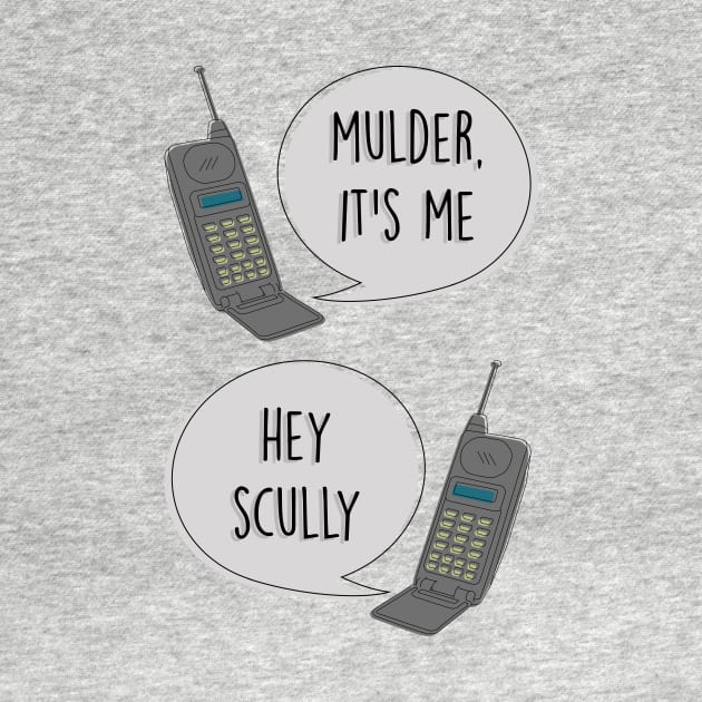 Mulder It's Me / Hey Scully by byebyesally